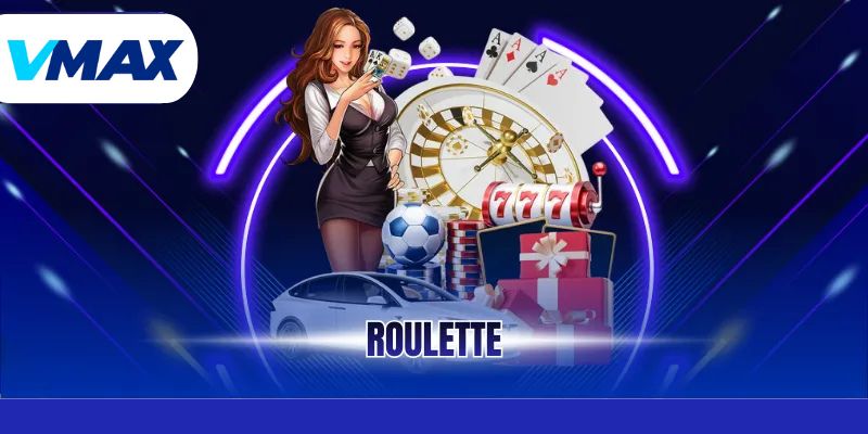Roulette – Phân Tích Luật Chơi, Chiến Thuật Tại Vmax 4 Roulette – Phân Tích Luật Chơi, Chiến Thuật Tại Vmax