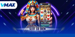 Slot Cổ Điển – Trải Nghiệm Quay Hũ Đẳng Cấp Tại Vmax