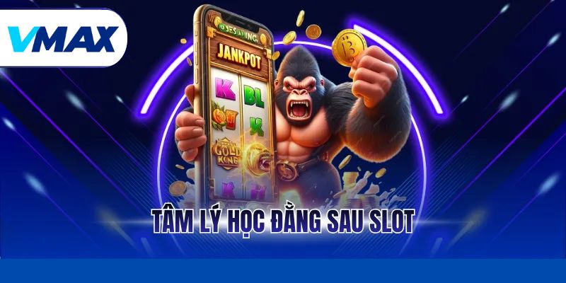 Tâm Lý Học Đằng Sau Slot Và Những Bí Mật Tại Nhà Cái Vmax 6 Tâm Lý Học Đằng Sau Slot Và Những Bí Mật Tại Nhà Cái Vmax