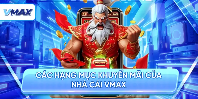 cac-hang-muc-khuyen-mai-cua-nha-cai-vmax